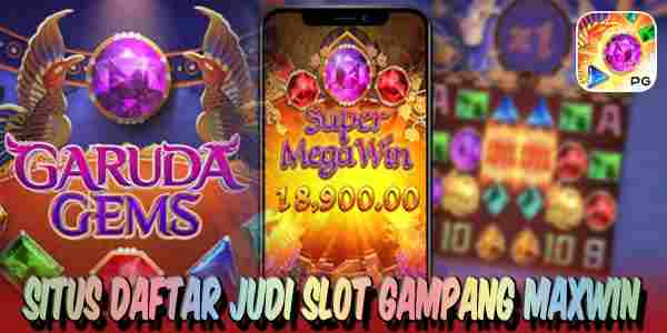 Situs Daftar Judi Slot Resmi Terpercaya Gampang Maxwin Garuda Gems